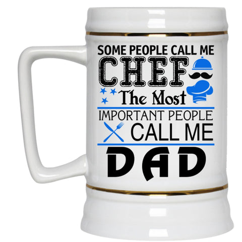 Call Me Dad Beer Stein 22oz, Some People Call Me Chef Beer Mug