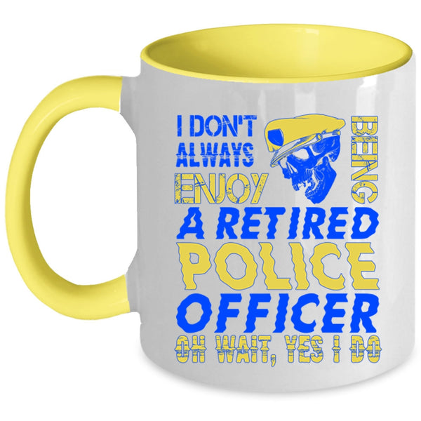Funny Retirement Coffee Mug, Being A Retired Police Officer Accent Mug