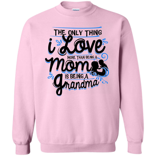 Coolest Grandma T Shirt, Being A Mom Sweatshirt
