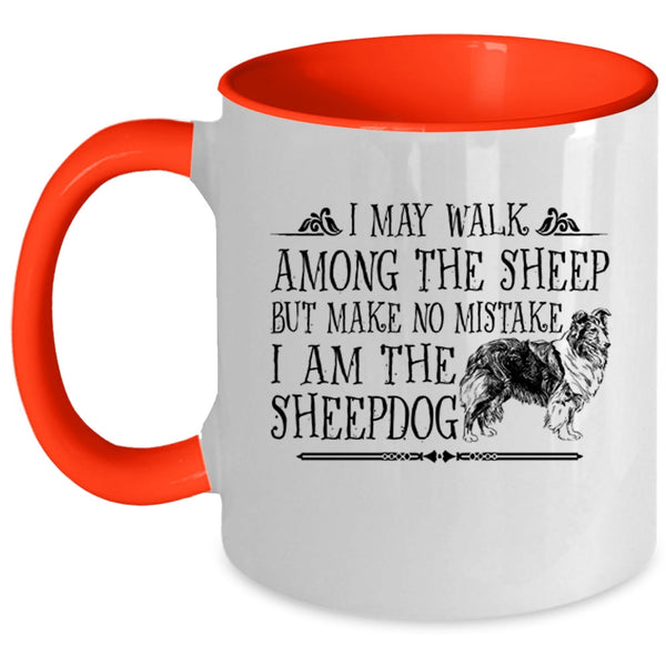 I May Walk Among The Sheep Mug, I Love Sheepdog Cup