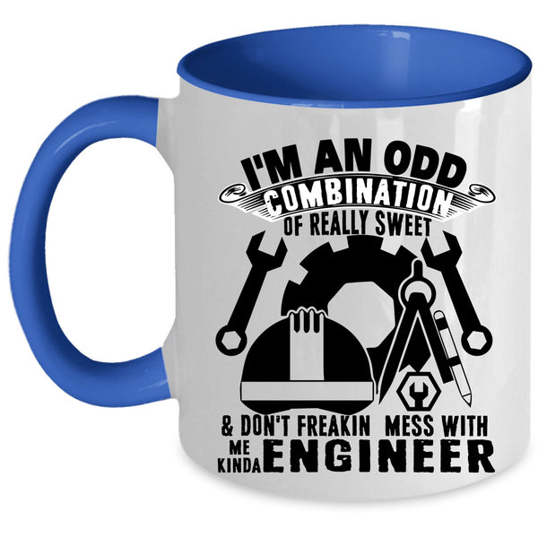 Cute Coffee Mug, Don't Freaking Mess With Me Kinda Engineer Accent Mug