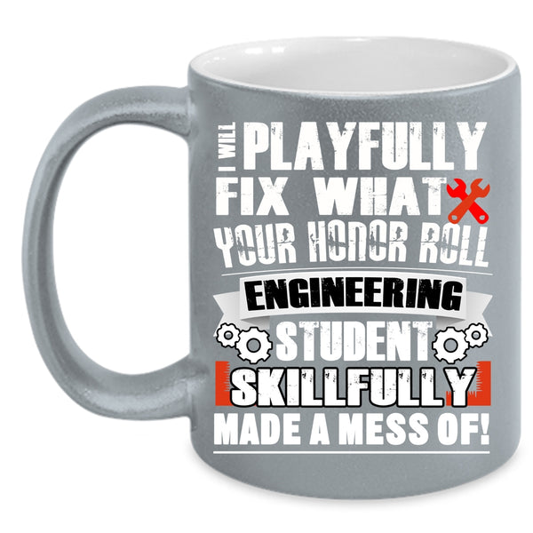 I Will Playfully Fix Coffee Mug, Engineering Student Coffee Cup