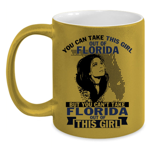 Cool Girls Coffee Mug, You Can't Take Florida Out Of This Girl Accent Mug