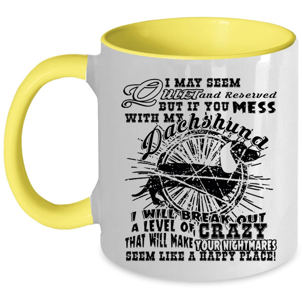 Funny Dachshund Owner Coffee Mug, Don't Mess With My Dachshund Accent Mug