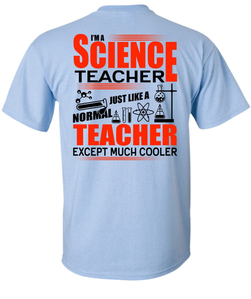 I'm A Science Teacher T Shirt, I Love Teacher T Shirt