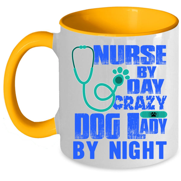 Crazy Dog Lady By Night Coffee Mug, Nurse By Day Accent Mug