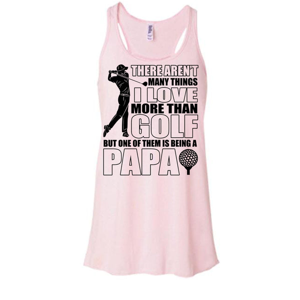 I Love More Than Golf T Shirt, Coolest Papa Ever T Shirt, Awesome t-shirts