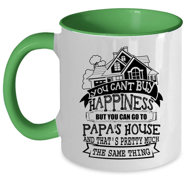You Can Go To Papa's House Coffee Mug, You Can Buy Happiness Accent Mug