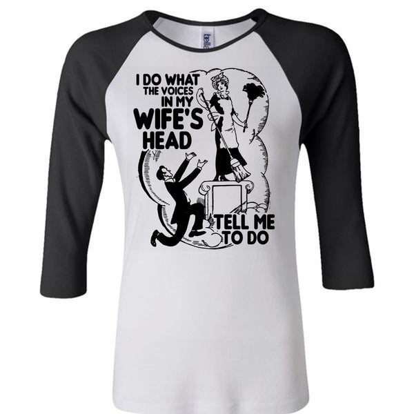 I Do What The Voices In My Wife's Head T Shirt, I Love Wife T Shirt, Awesome T-Shirts