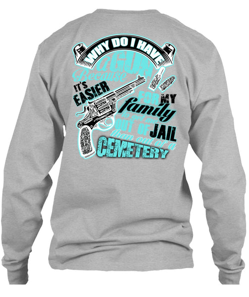 Why Do I Have A Gun T Shirt, I Love Gunning T Shirt