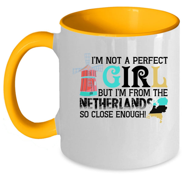 I'm From The Netherlands Coffee Mug, I'm Not A Perfect Accent Mug