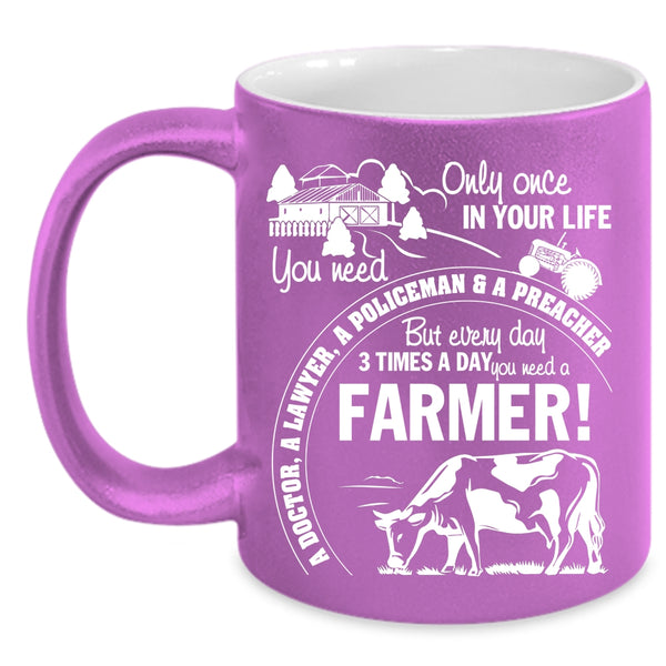 Everyday 3 Times A Day You Need A Farmer Coffee Mug, Funny Coffee Cup