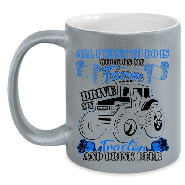 Drive My Tractor And Drink Beer Coffee Mug, I Work On My Farm Accent Mug