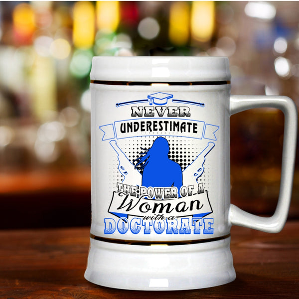 Mom Beer Stein 22oz, The Power Of A Woman With A Doctorate Beer Mug