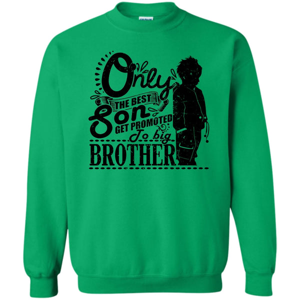 Coolest Big Brother T Shirt, Only The Best Son Sweatshirt