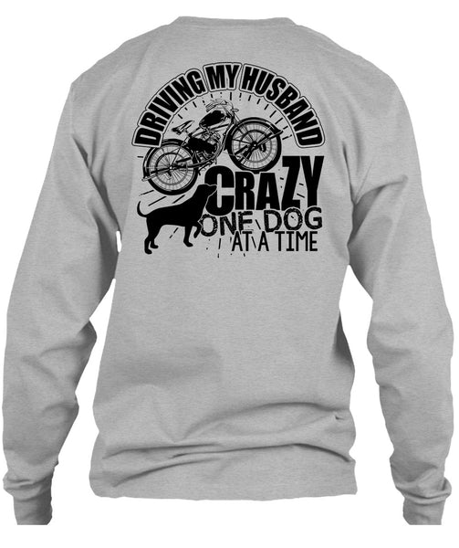 Driving My Husband Crazy One Dog T Shirt, I Love My Dog T Shirt