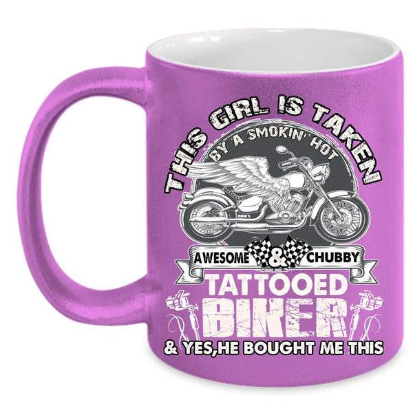 This Girl Is Taken By A Tattooed Biker Coffee Mug, Awesome Bikers Coffee Cup