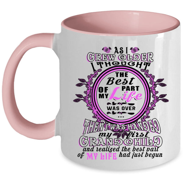 My First Grandchild Coffee Mug, I Thought The Best Of Part My Life Was Over Accent Mug