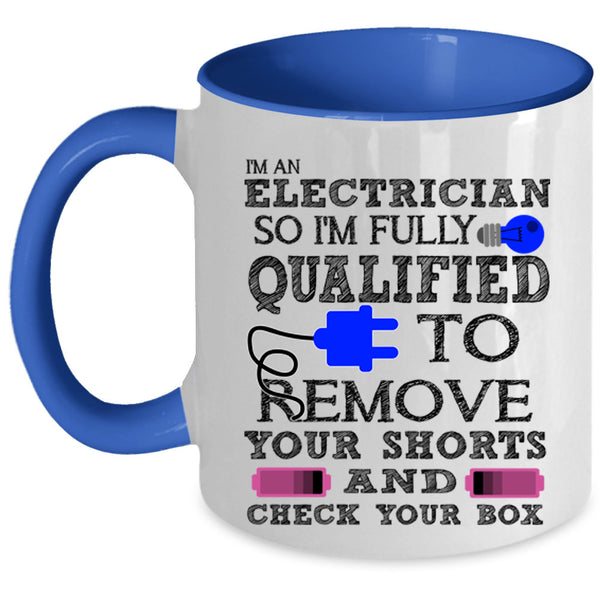 Cool Gift For Electricians Coffee Mug, I'm An Electrician Accent Mug