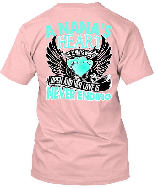 A Nana's Heart Is Always Wide T Shirt, I Love Nana T Shirt