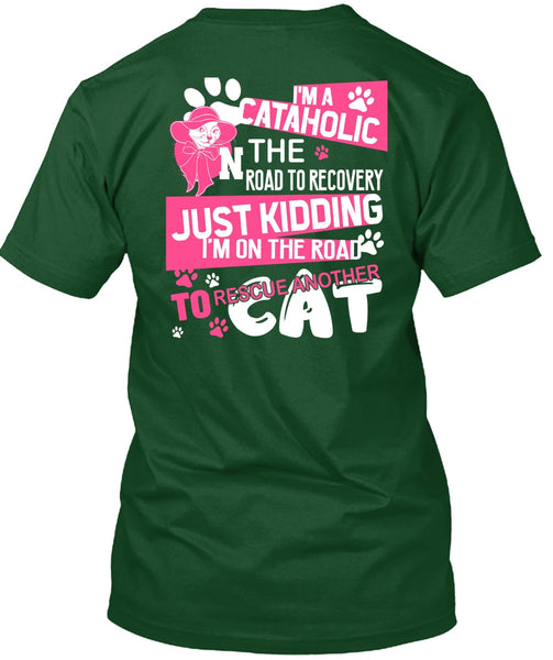 I'm A Cataholic In The Road T Shirt, My Favorite T Shirt