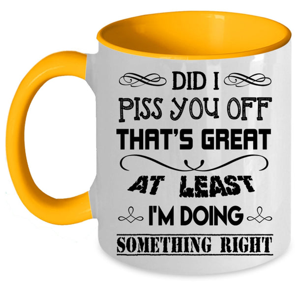 Awesome Coffee Mug, I'm Doing Something Right Accent Mug
