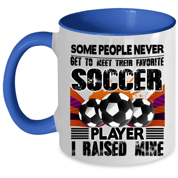I Raised A Soccer Player Coffee Mug, Favorite Soccer Player Accent Mug