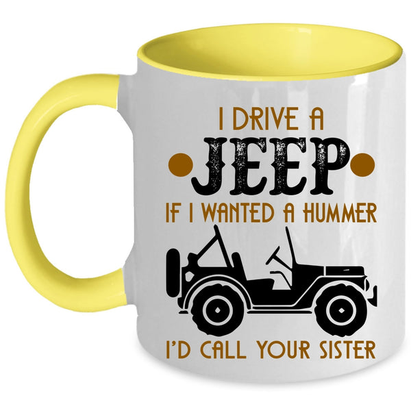 Funny Gift For Jeep Driver Coffee Mug, I Drive A Jeep Accent Mug