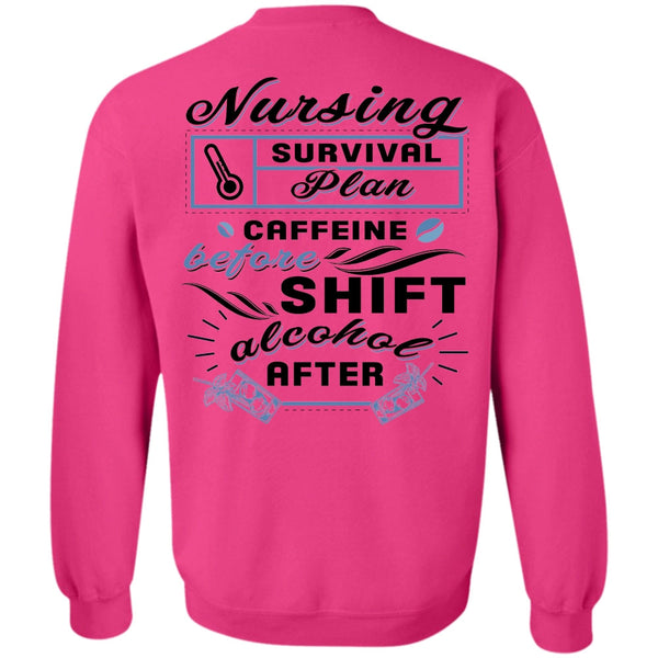 Being A Doctor T Shirt, Nursing Survival Plan Caffeine Sweatshirt