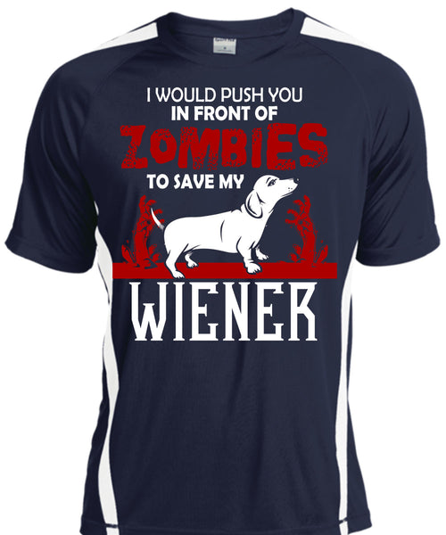 Push You In Front Of Zombies To Save My Wiener T Shirt, I Love Dogs T Shirt, Cool Shirt