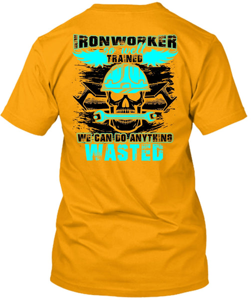 Ironworker So Well Trained T Shirt, I Love Ironworker T Shirt