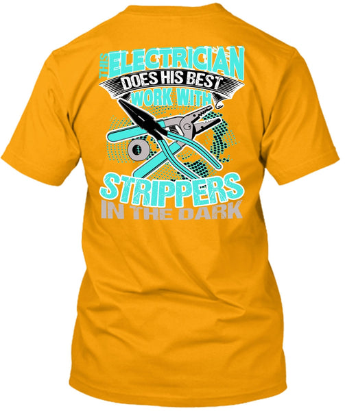 This Electrician Does His Best Work T Shirt, I Love Electrician T Shirt