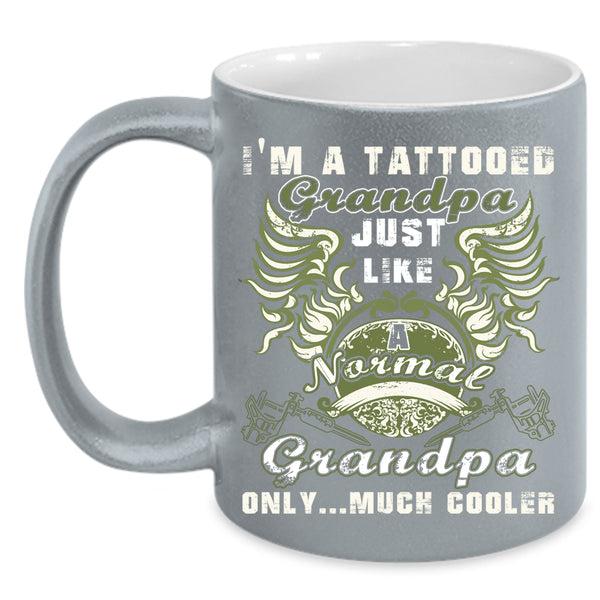 I'm A Tattooed Grandpa Coffee Mug, Awesome Grandpa Coffee Cup