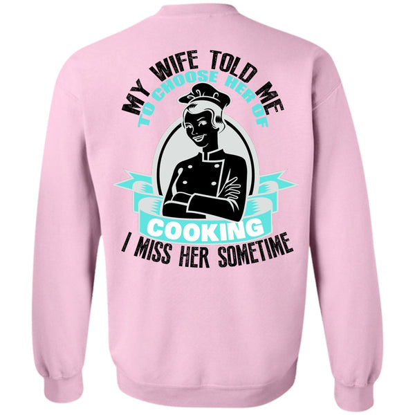 I Love Cooking T Shirt, My Wife Told Me Sweatshirt