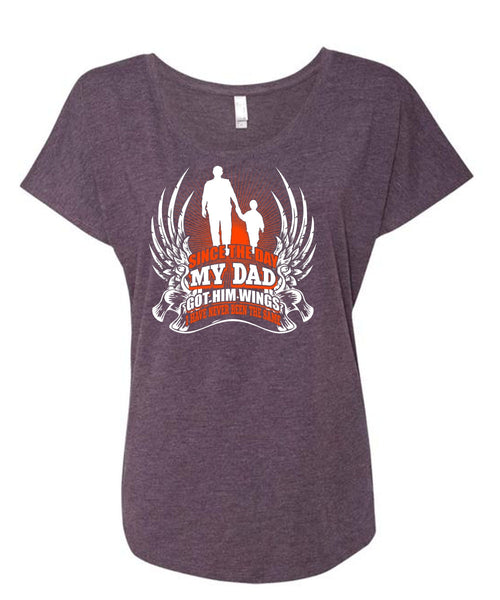Since The Day My Dad Got Him Wings T Shirt, Being A Papa T Shirt, Cool Shirt (Ladies' Triblend Dolman Sleeve)