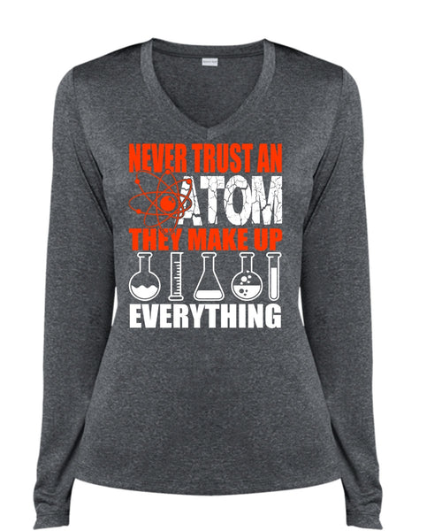 Never Trust An Atom T Shirt, Being A Scientist T Shirt, Cool Shirt (Ladies LS Heather V-Neck)