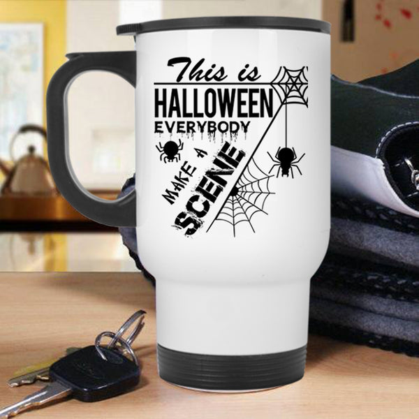 Everybody Make A Scene Travel Mug, This Is Halloween Mug