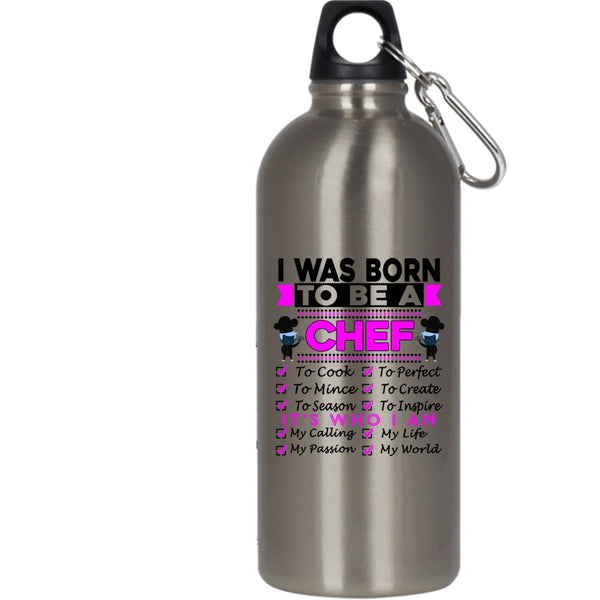 I Was Born To Be A Chef 20 oz Stainless Steel Bottle,Lovely Gift For Chef Outdoor Sports Water Bottle