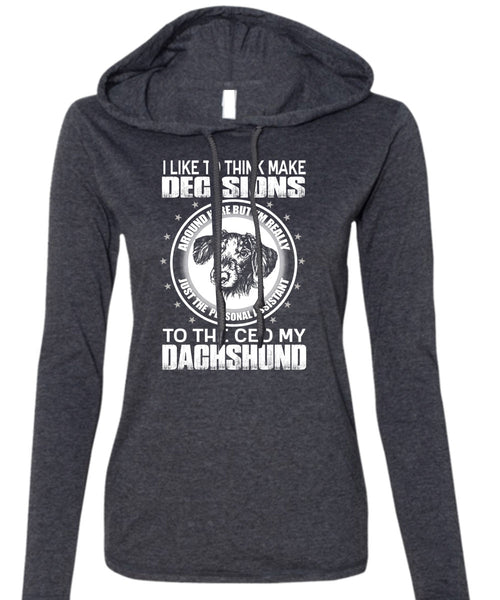 To The Ceo My Dachshund T Shirt, Make Decisions T Shirt (Anvil Ladies Ringspun Hooded)