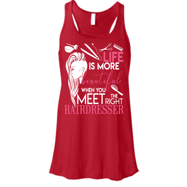 Life Is More Beautiful T Shirt, I Am A Hairstylist Tank Top