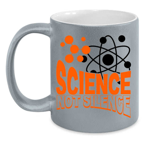 Awesome Scientist Coffee Mug, Science Not Silence Accent Mug
