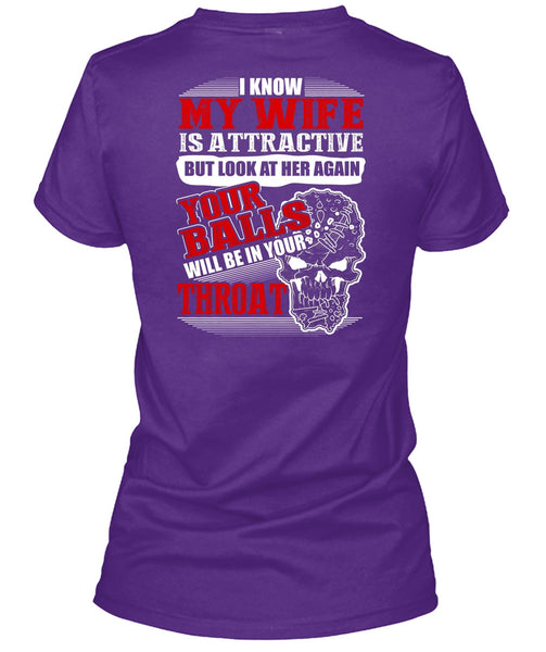 I Know My Wife Is Attractive T Shirt, I Love Wife T Shirt
