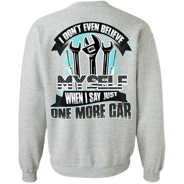 I Love Mechanic T Shirt, I Don't Even Believe Myself Sweatshirt