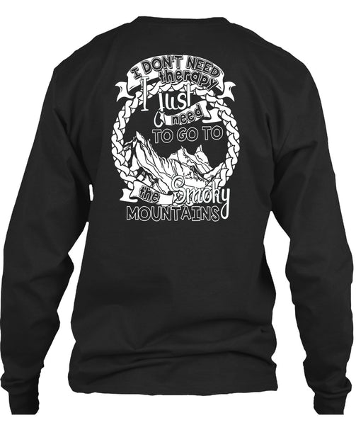 Go To The Smoky Mountains T Shirt, I Don't Need Therapy T Shirt