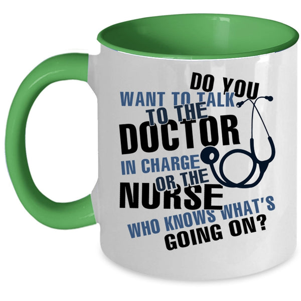 Funny Nurses Coffee Mug, Do You Want To talk To The Doctor Accent Mug