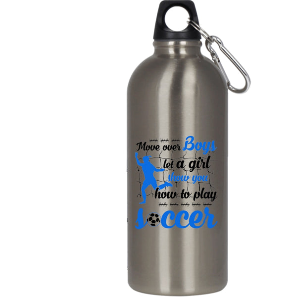 Move Over Boys Let A Girl 20 oz Stainless Steel Bottle,Show You How To Play Soccer Outdoor Sports Water Bottle