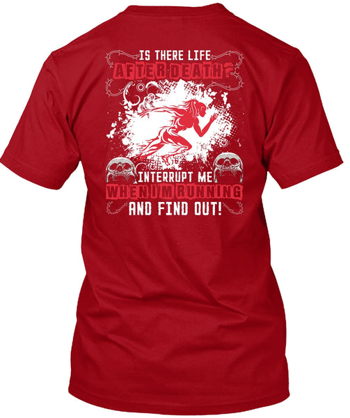 I'm Running T Shirt, Is There Life After Death T Shirt