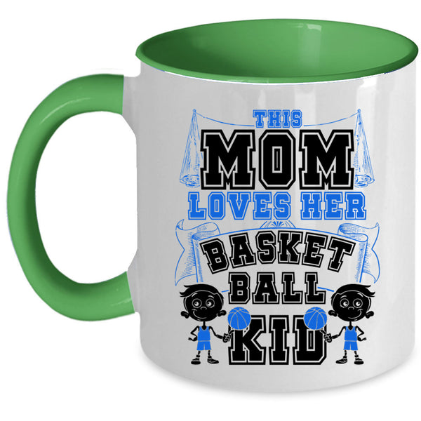 Cute Gift For Mother's Day Coffee Mug, This Mom Loves Her Basketball Kid Accent Mug