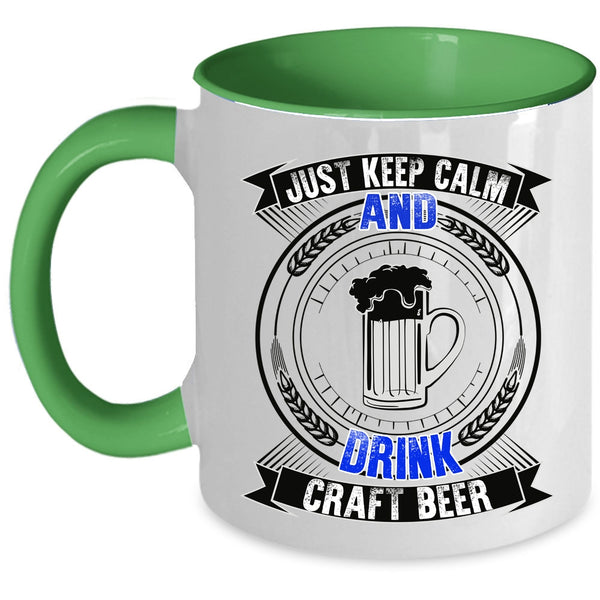 Cool Drink Beer Coffee Mug, Just Keep Calm And Drink Craft Beer Accent Mug