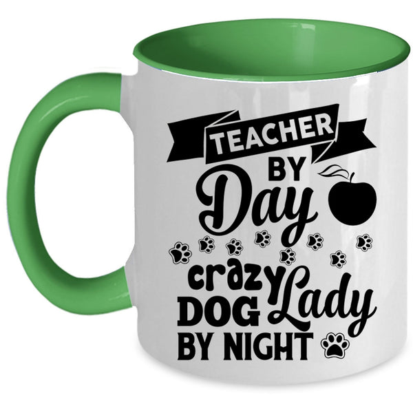Teacher By Day Cup, Crazy Dog Lady By Night Mug, Lovely Cup